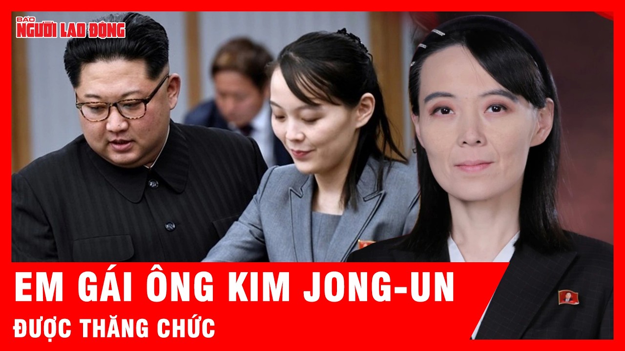 Em gái ông Kim Jong-un được thăng chức | Tin tức