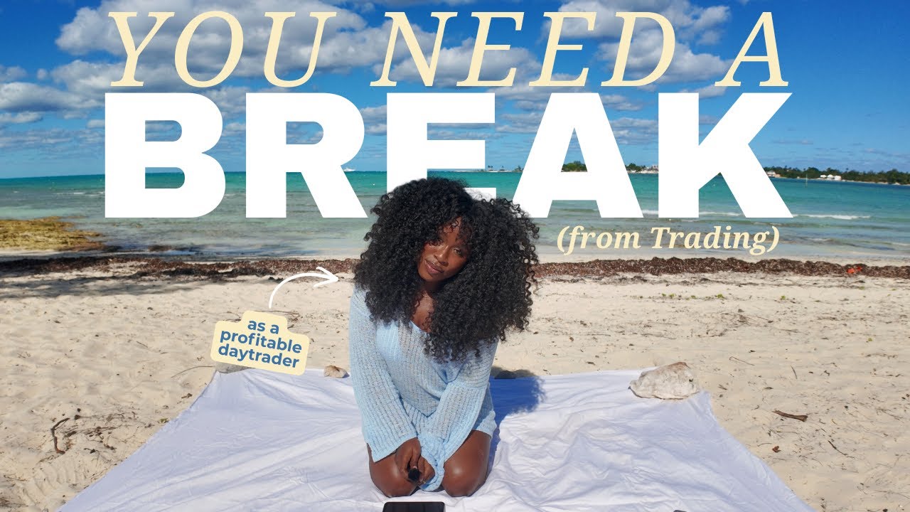 ✰ I'm Taking a Break (from Day Trading)✰