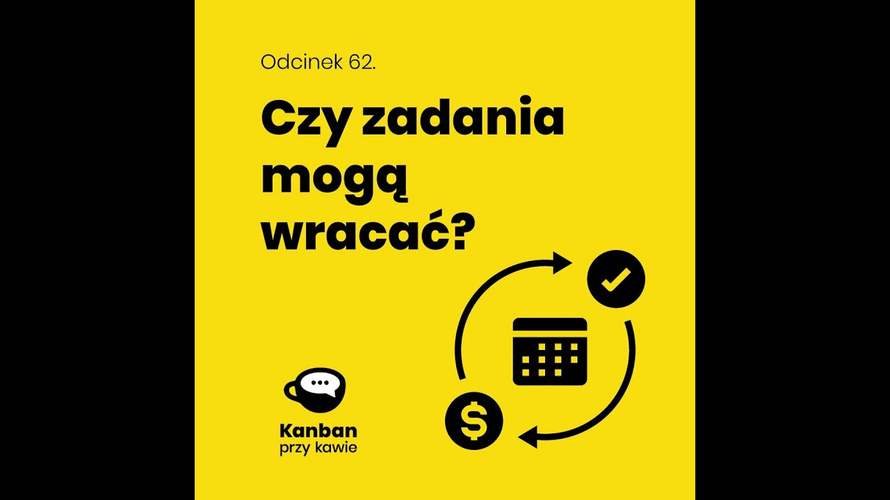 62. Czy zadania mogą wracać?