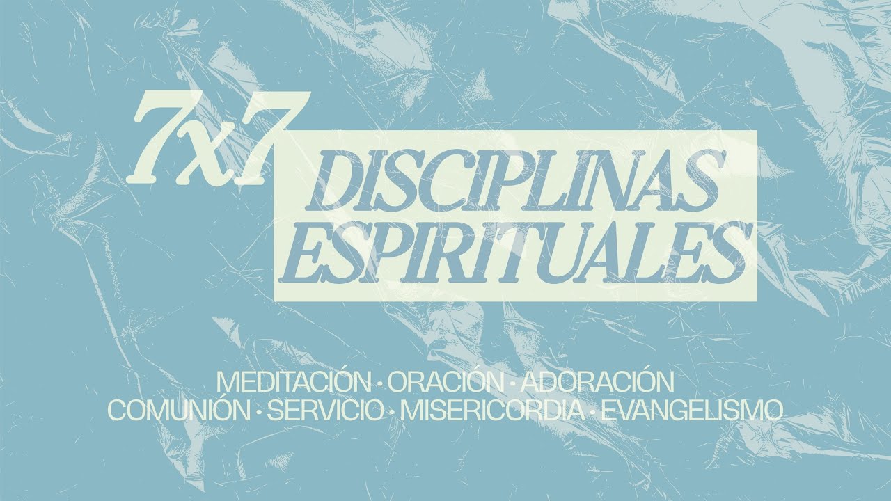 7x7 | Disciplinas Espirituales