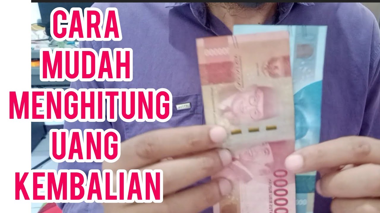 CARA MENGHITUNG UANG KEMBALIAN, CARA HITUNG UANG KEMBALIAN, CARA HITUNG UANG