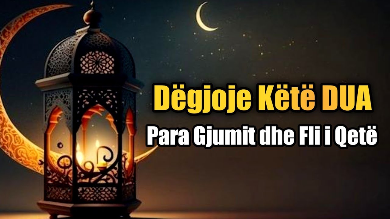Dëgjoje Këtë DUA Para Gjumit dhe Fli i Qetë