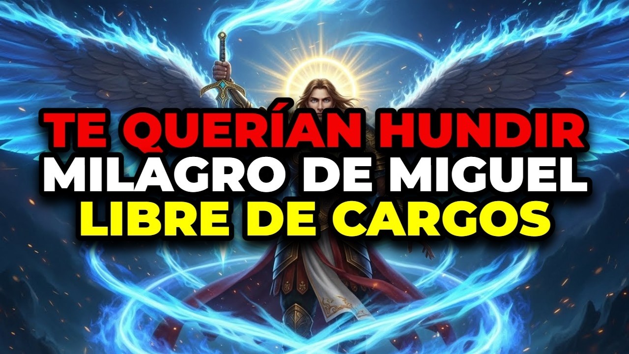 🔴 MENSAJE FINAL DEL CIELO: EL ARCÁNGEL MIGUEL TE SALVA DE UNA ACUSACIÓN FALSA Y TERRIBLE