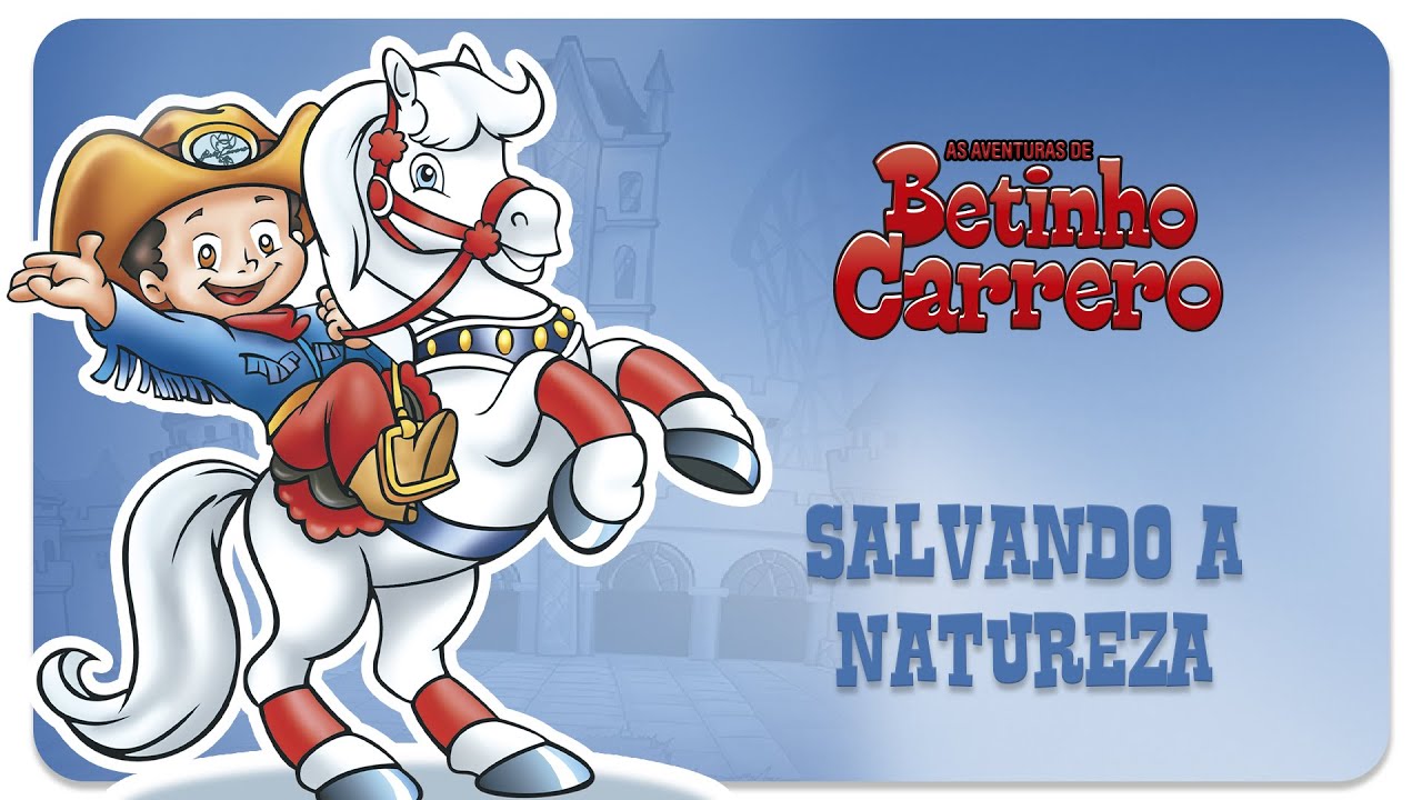 As Aventuras de Betinho Carrero | Episódio 1 -  Salvando a Natureza