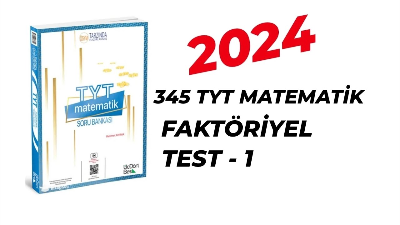 2024  | 345 TYT MATEMATİK SORU BANKASI ÇÖZÜMLERİ | FAKTÖRİYEL | TEST - 1
