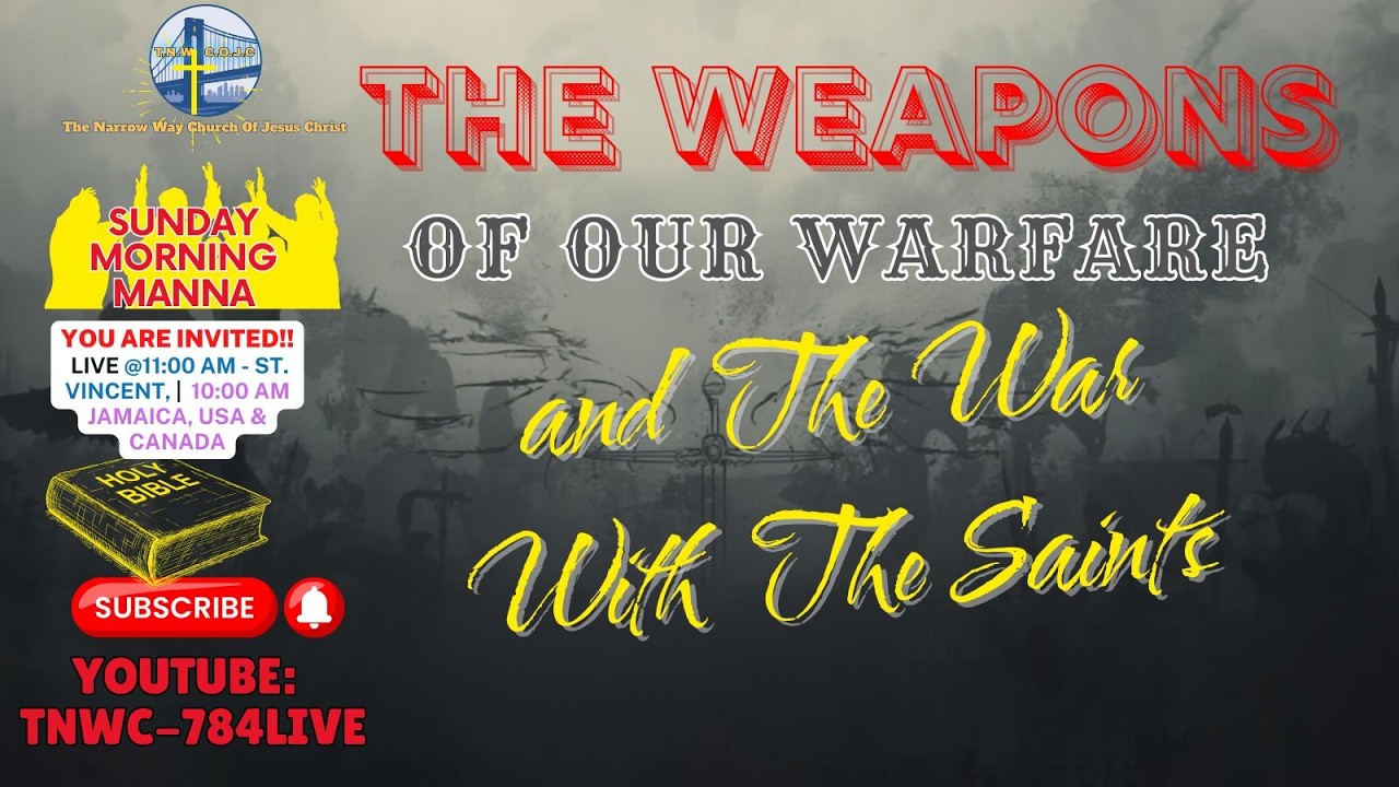 TNWC-784LIVE - #SundayManna | The Weapons Of Our Warfare and The War With The Saints