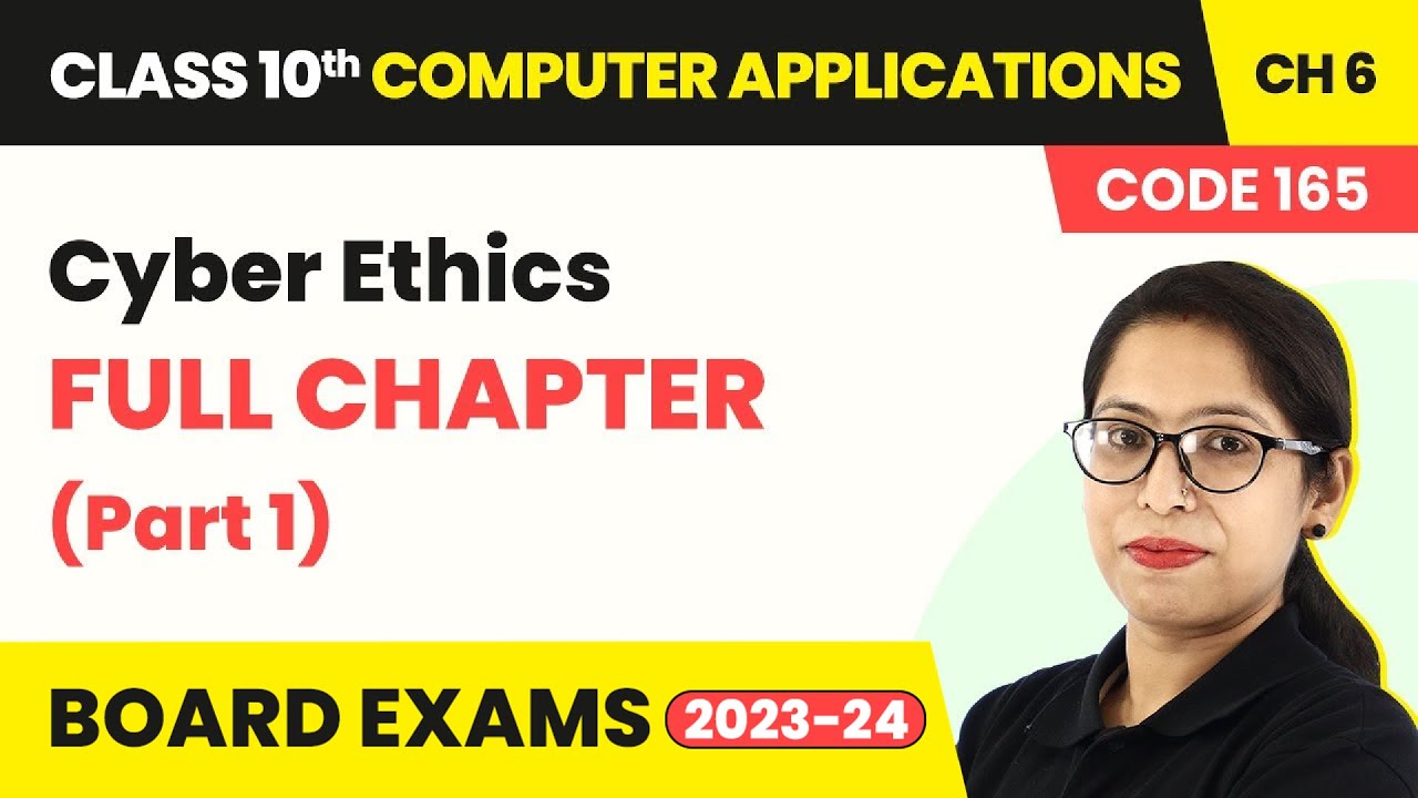 Class 10 Computer Applications Ch 6|Cyber Ethics Full Ch Explanation(Part 1)|Book Code 165 (2022-23)