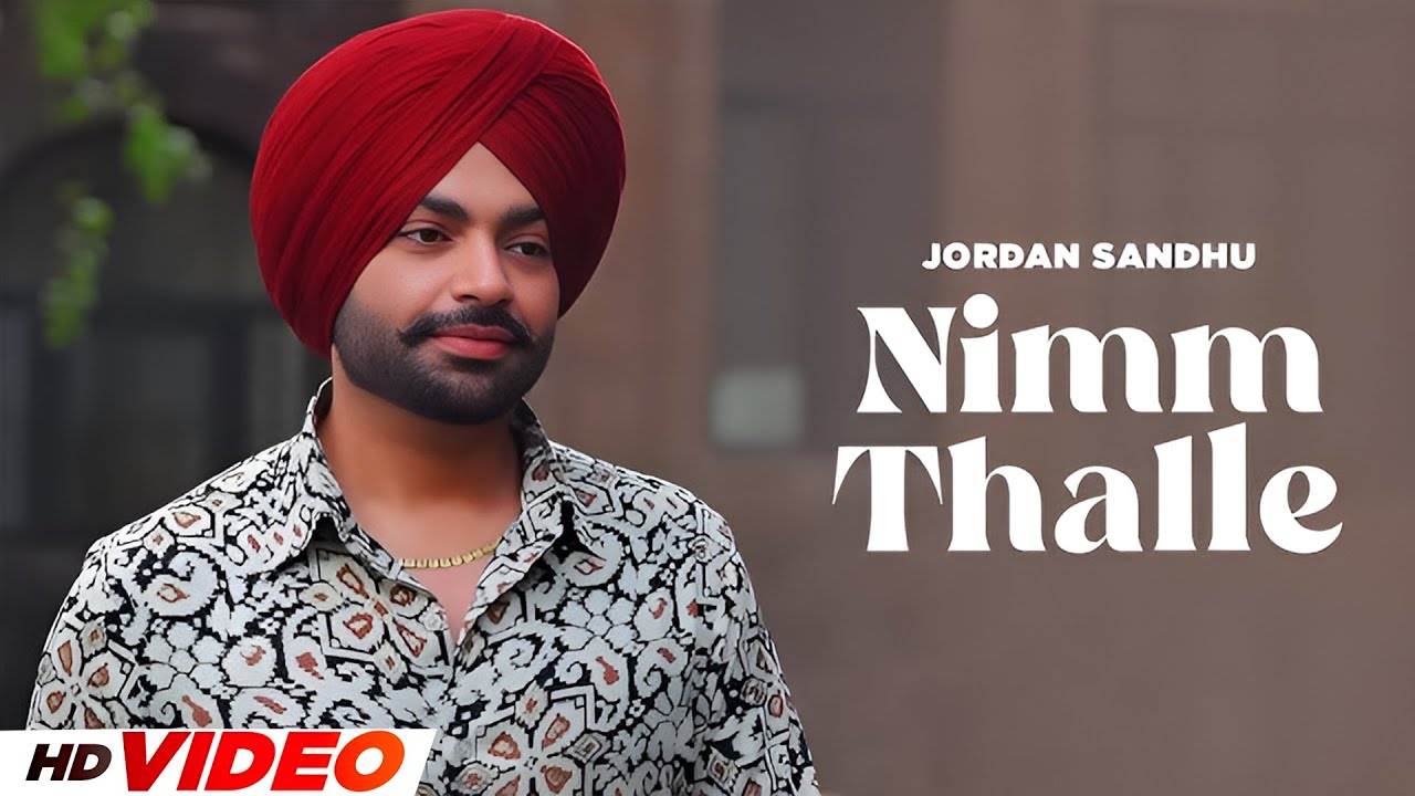 Nimm Thalle (HD Video) | Jordan Sadhu | Desi Crew | New Punjabi Songs 2025