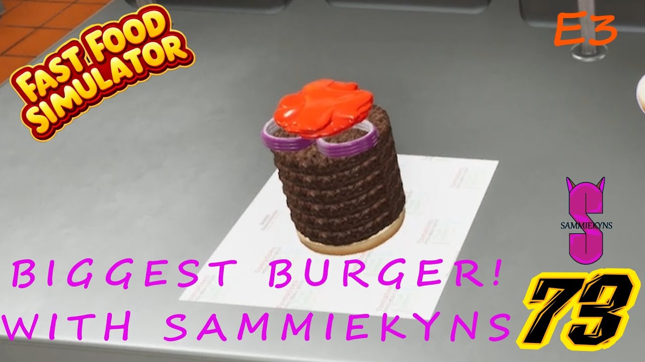 The Worlds Best Burger! - Fast Food Sim E3 w/ Sammiekyns!