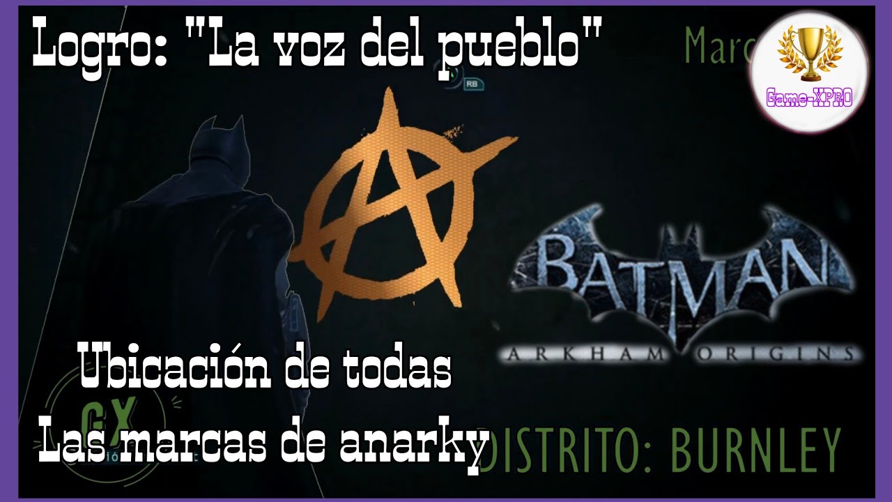 Logro: La voz del pueblo | Ubicación de las marcas de Anarky | Batman: Arkham Origins | D.O.M GameX
