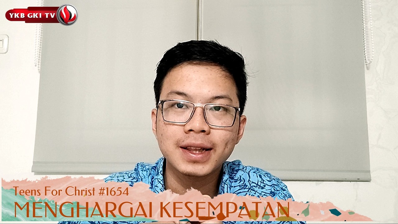 TEENS FOR CHRIST 1654 - MENGHARGAI KESEMPATAN