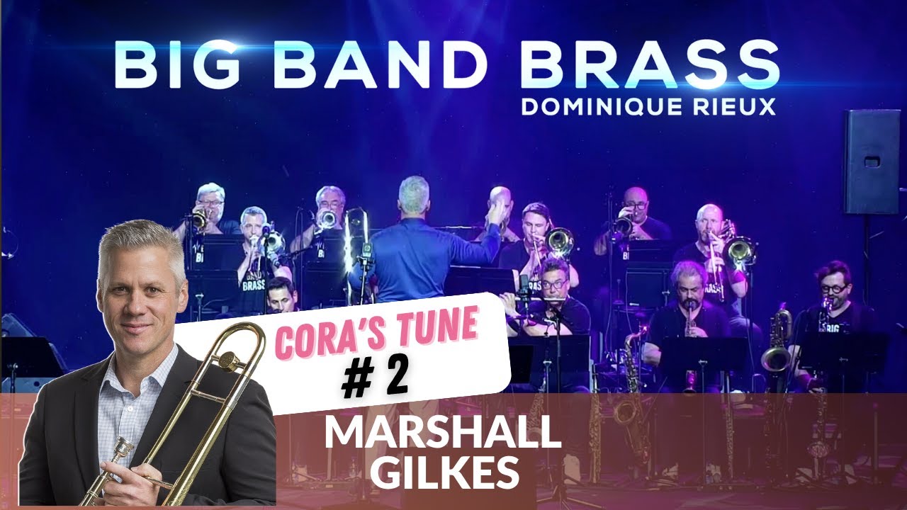 Big Band Brass & Marshall Gilkes - Cora's Tune #2