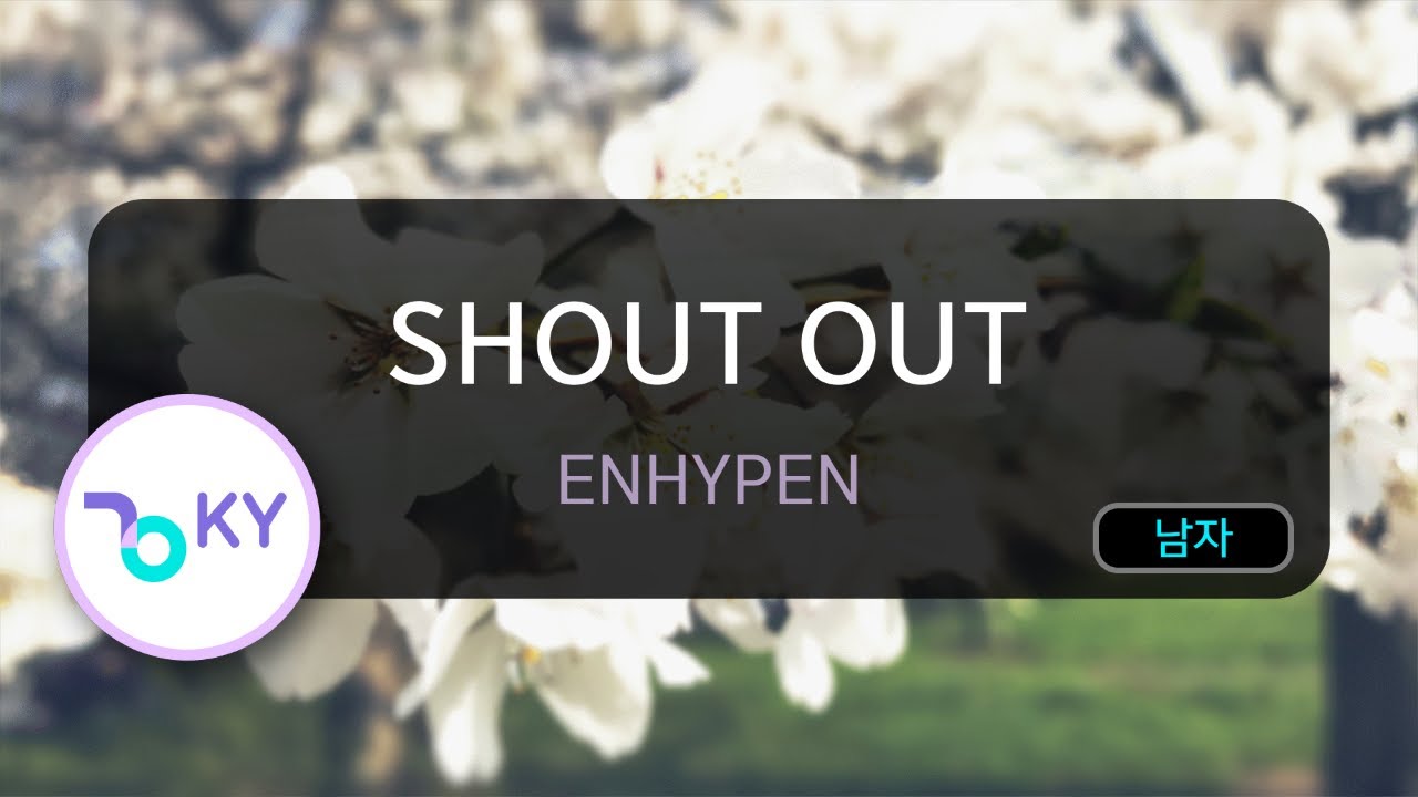 SHOUT OUT - ENHYPEN (KY.82605) / KY KARAOKE
