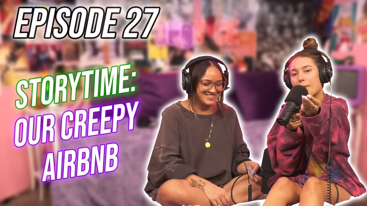 Storytime: Our Creepy Airbnb | Oddvice Episode 27