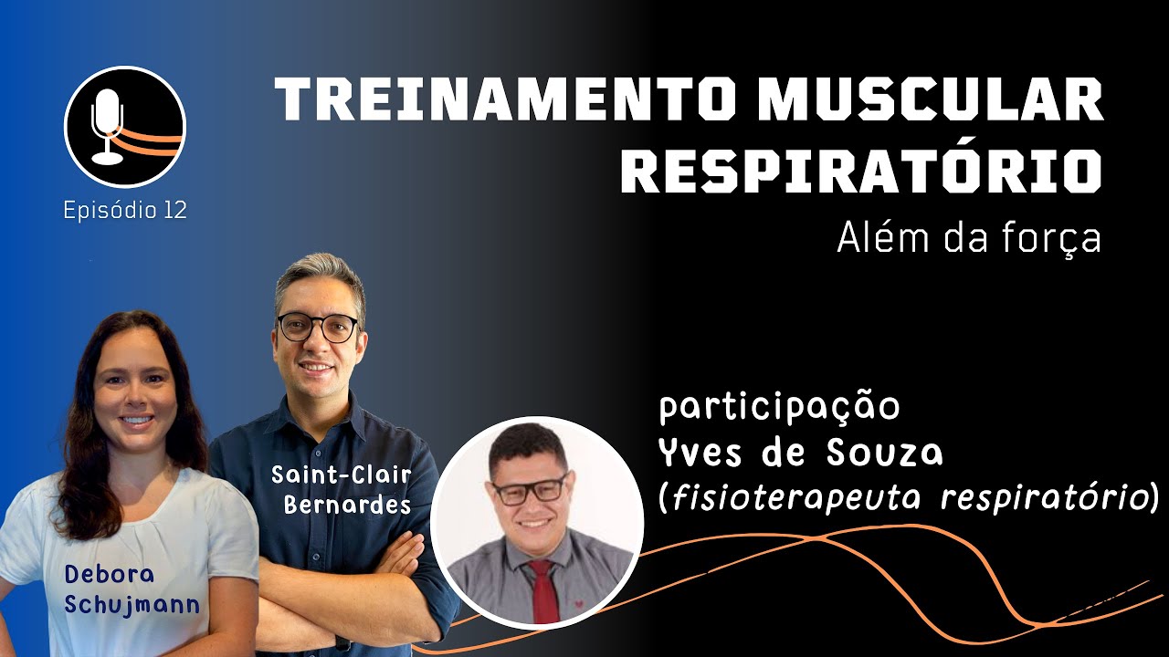 Ep. 12 - Treinamento muscular respiratório - além da força