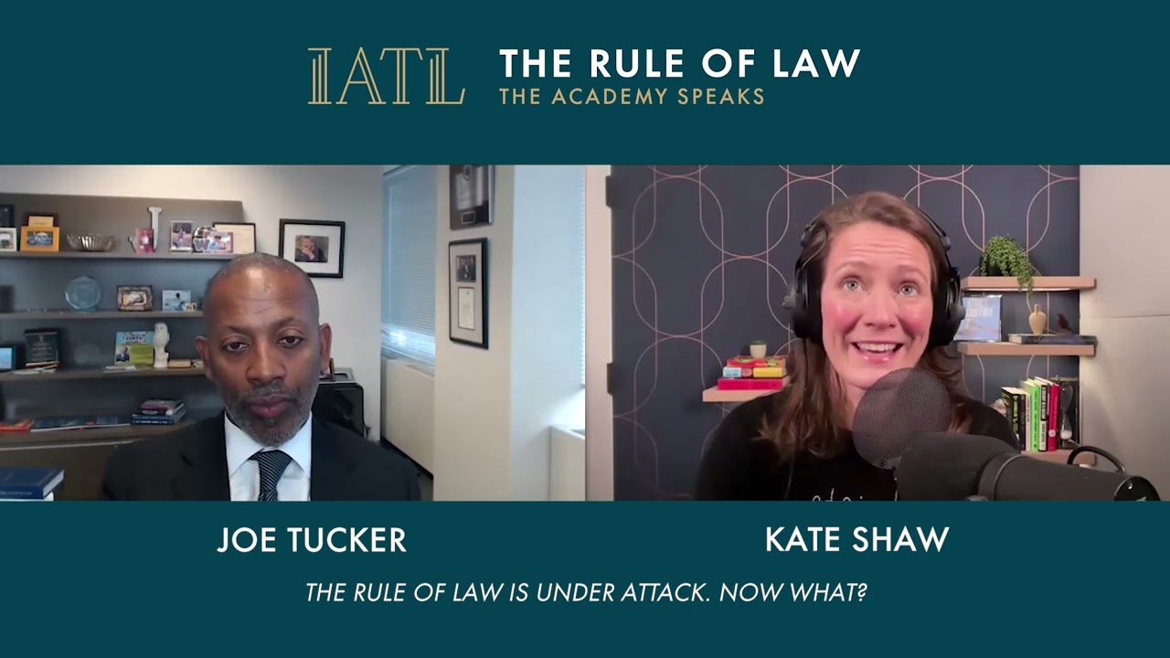 The Rule of Law is Under Attack. Now What?