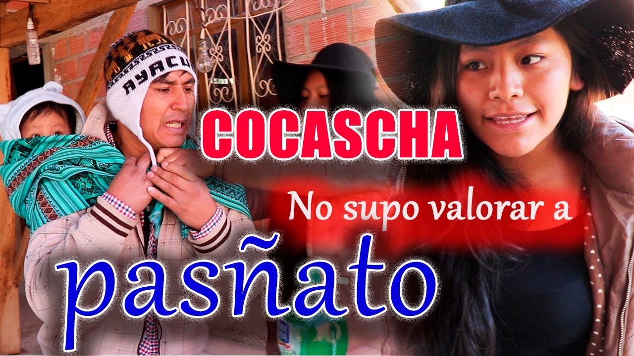 COCASCHA LE HACE SUFRIR A PASÑATO .Final inesperado