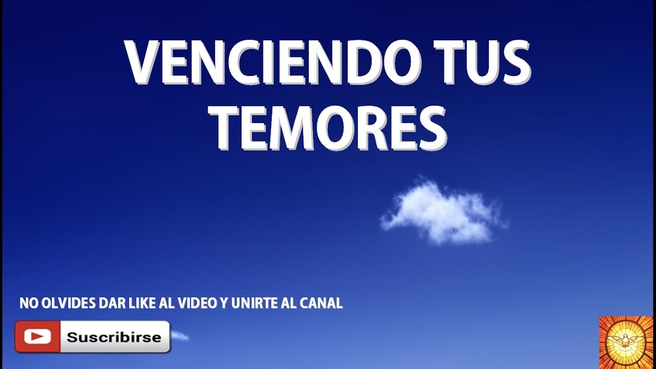 Venciendo Tus Temores Predica Catolica 2016