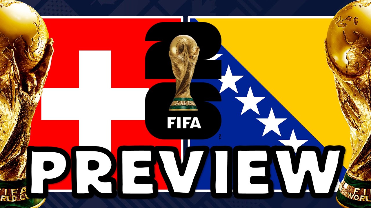 2026 FIFA World Cup Switzerland vs Bosnia and Herzegovina Preview
