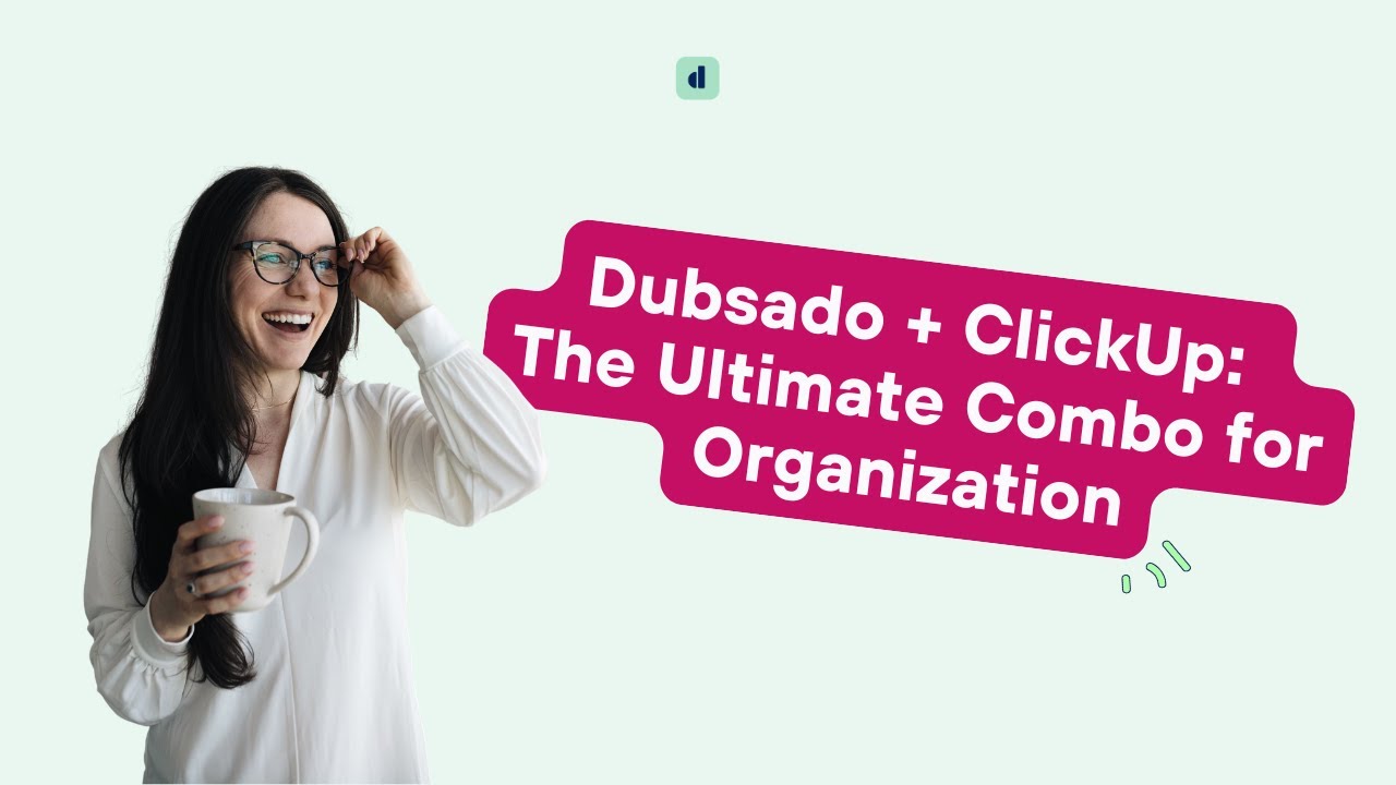 Dubsado + ClickUp: The Ultimate Combo for Organization