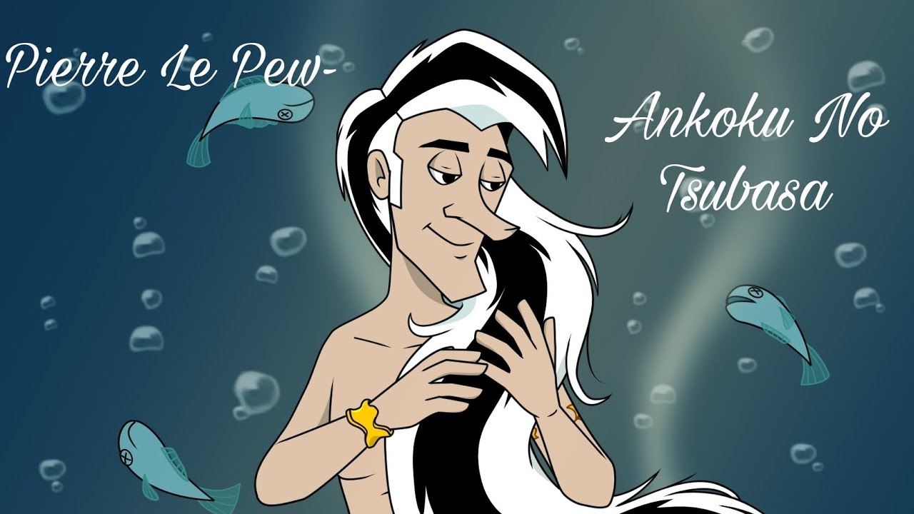 Pierre Le Pew- Ankoku No Tsubasa Tribute
