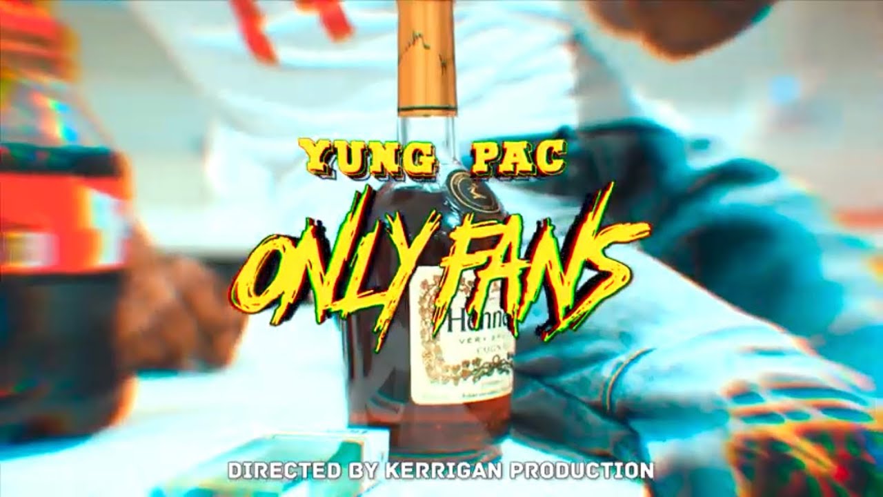 Yung Pac - Only Fans (Official Music Video)