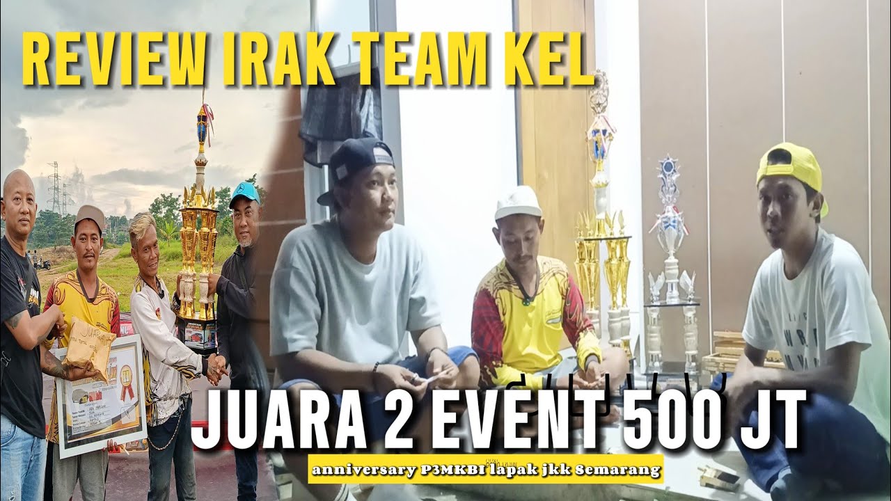 REVIEW IRAK DAN KIMBERLY JUARA 2 DAN 1 ANNIVERSARY P3MKBI 500 JT LAPAK JKK SEMARANG
