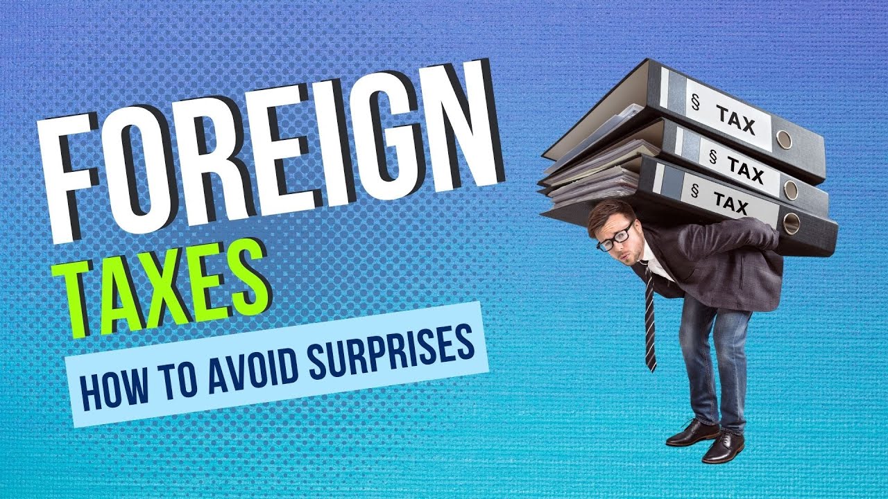 How to Avoid Unexpected Surprises with Taxes Living Abroad