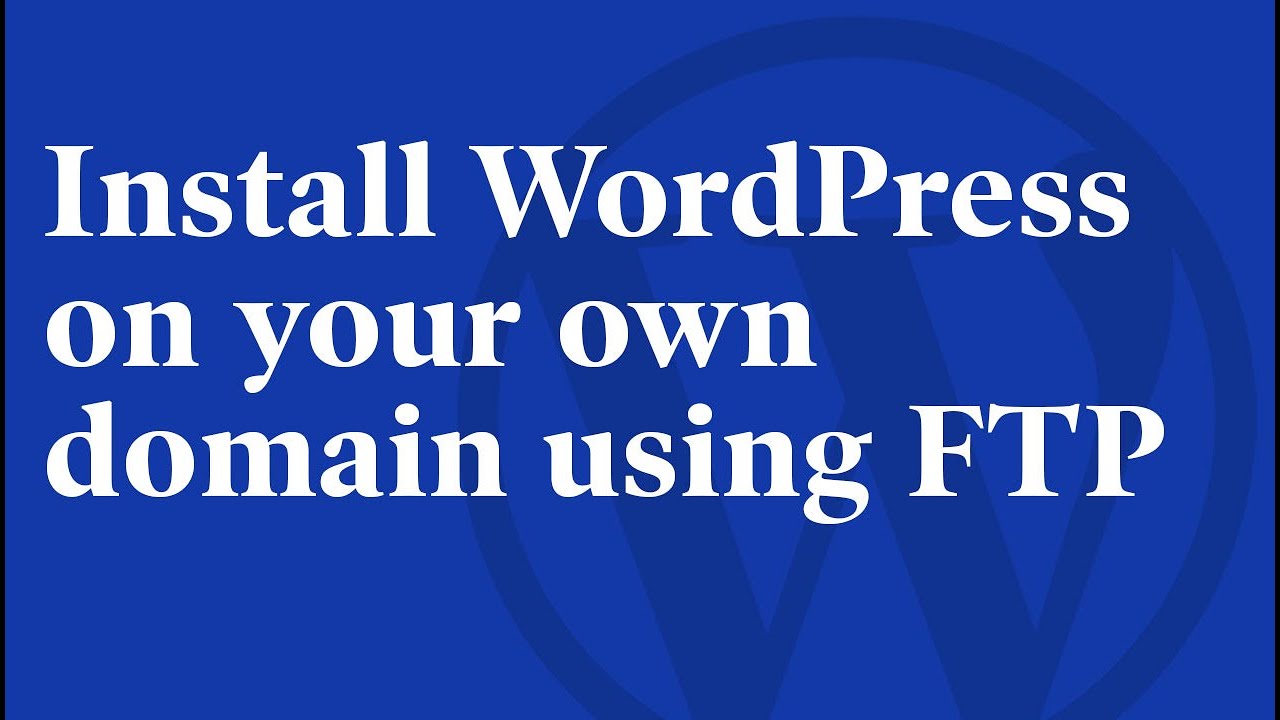 How to install WordPress using FTP