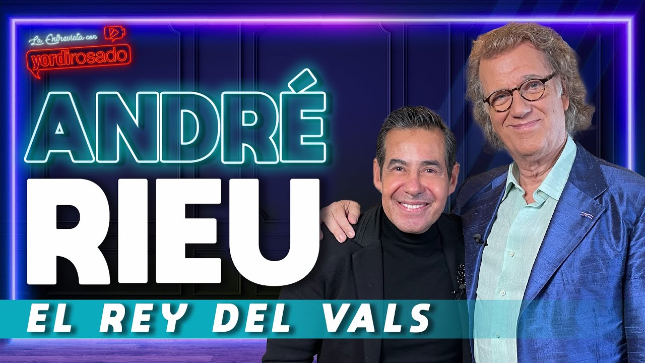 ANDRÉ RIEU, EL REY DEL VALS | La entrevista con Yordi Rosado