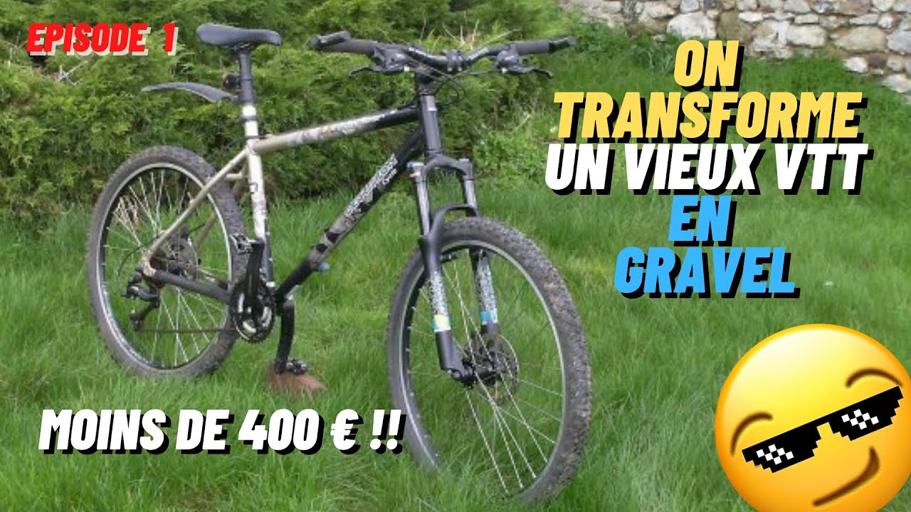 TRANSFORMER UN VIEUX VTT EN GRAVEL (Spécial petit budget !) Gravel DIY Episode 1 - Introduction