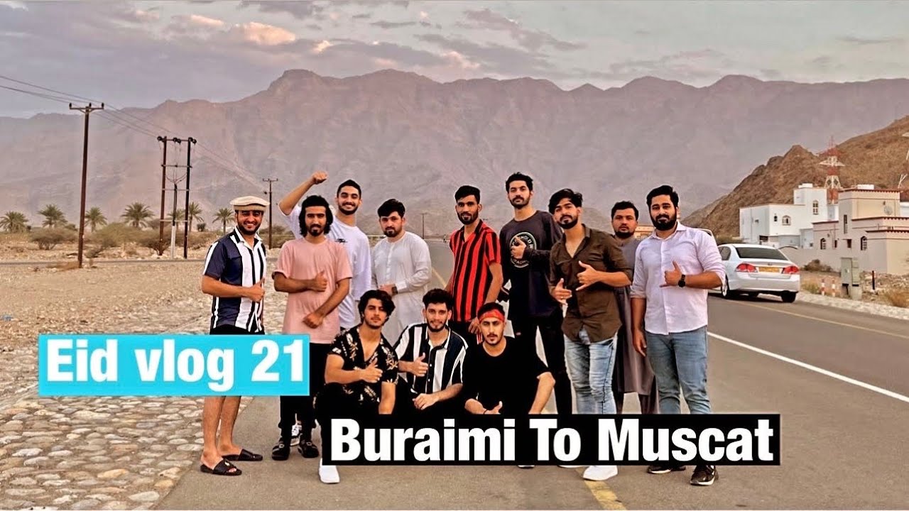EID VLOG 2021| BURAIMI TO MUSCAT | PART 1