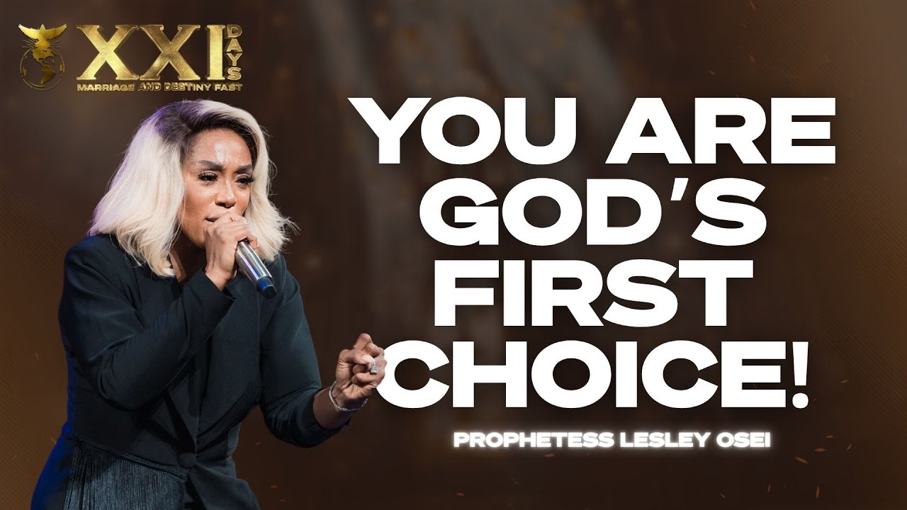 [ MUST WATCH ] YOU ARE GOD'S FIRST CHOICE | LIFE CHANGING DESTINY PRAYERS | PROPHETESS LESLEY OSEI