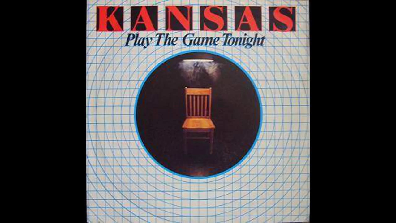 Kansas - Play The Game Tonight - 1982