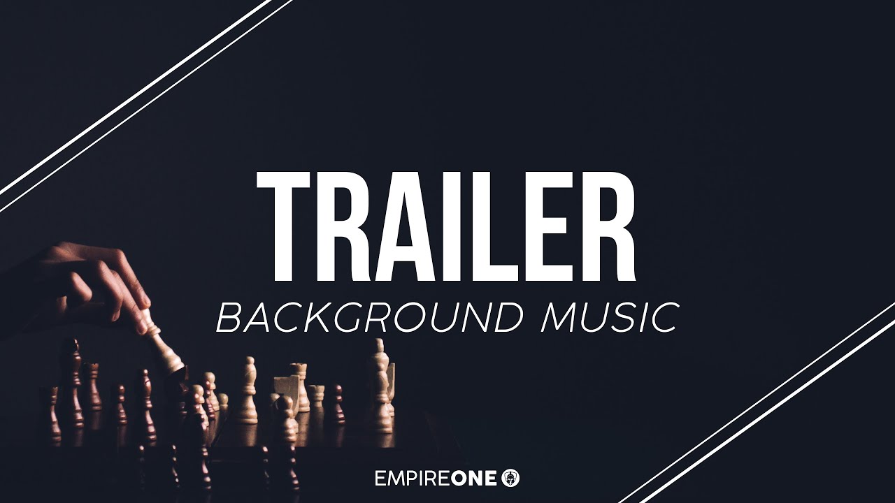 Epic Trailer - Background Music for Trailers and Film