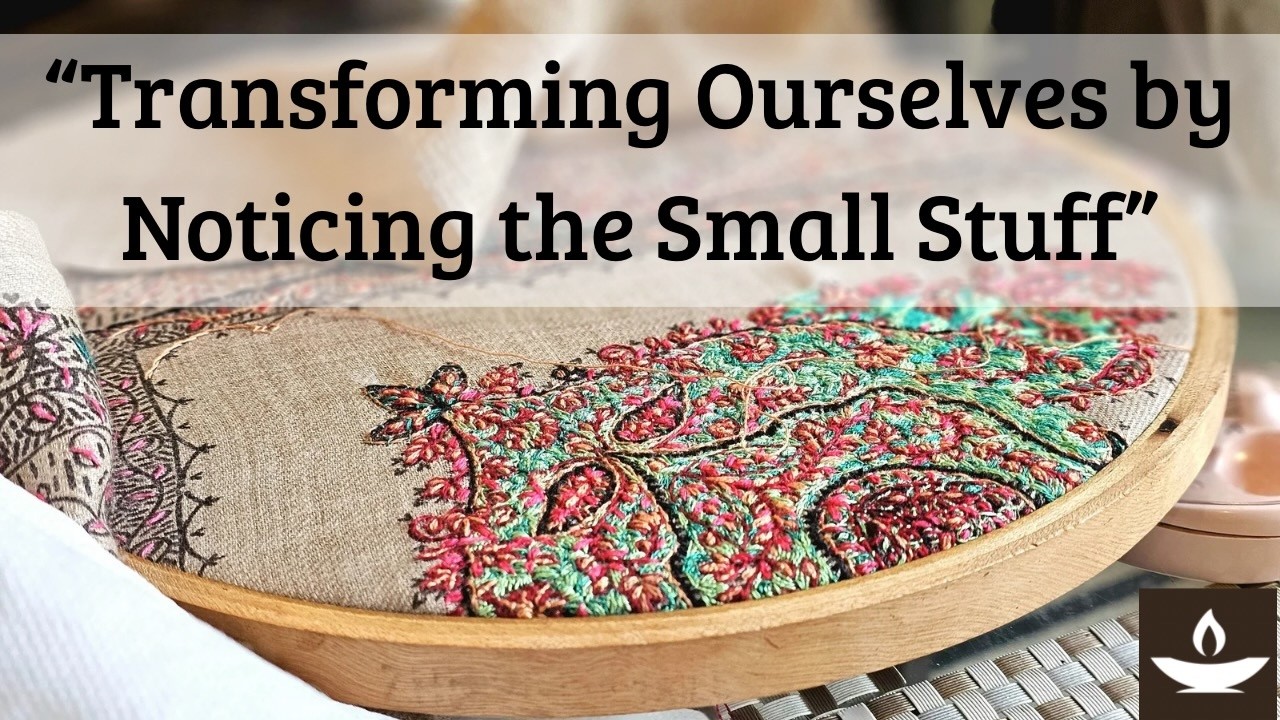There is no small stuff. It's all Big Stuff, and it's all connected.