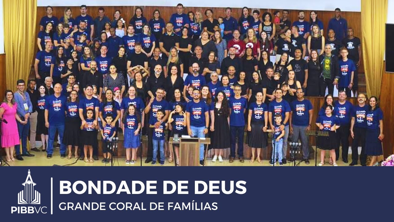 Bondade de Deus | Grande Coral das Famílias