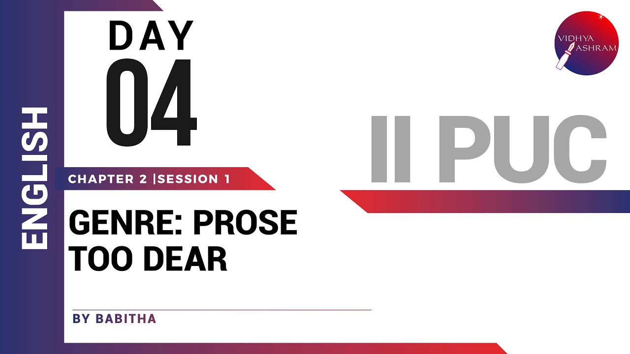 DAY 04 | ENGLISH | II PUC | GENRE: PROSE TOO DEAR | L1