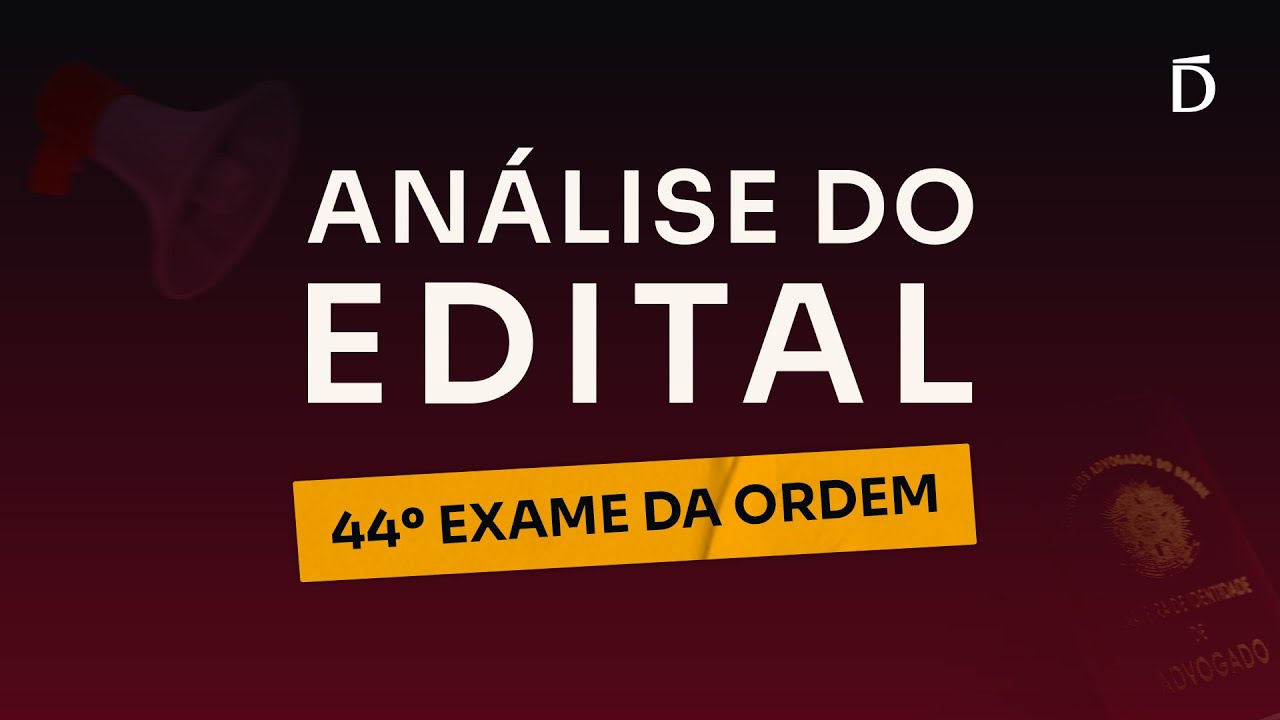 EDITAL OAB 44 - Tudo o que você precisa saber! Análise Completa