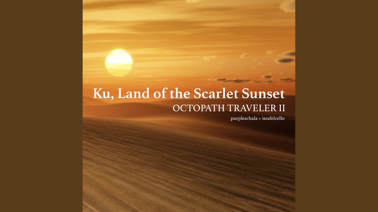 Ku, Land of the Scarlet Sunset (From 