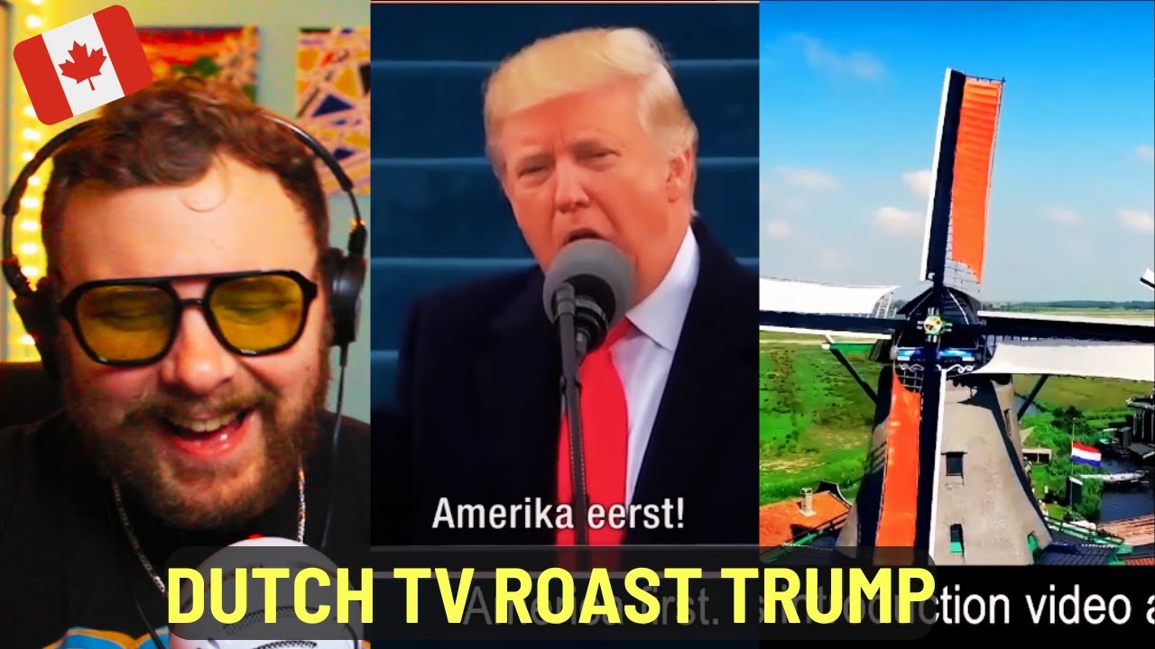 Canadian Reacts to America First - The Netherlands Second - Donald Trump