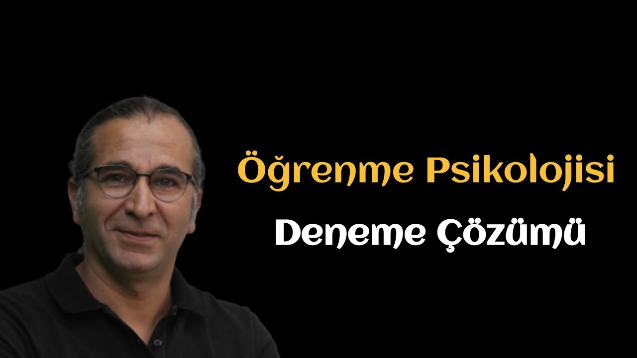 Öğrenme Psikolojisi - Deneme Çözümü - 1