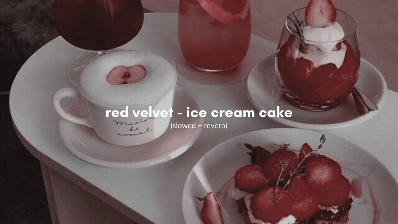red velvet - ice cream cake (slowed + reverb)