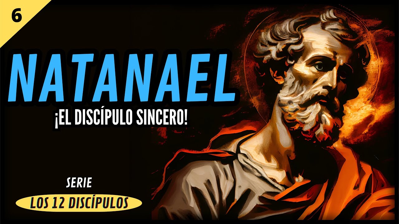06. BIOGRAFÍA de NATANAEL / BARTOLOMÉ: El Discípulo SINCERO || SERIE: 