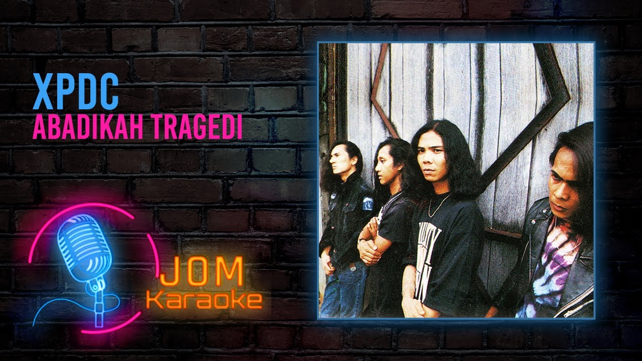 XPDC - Abadikah Tragedi (Official Karaoke Video)