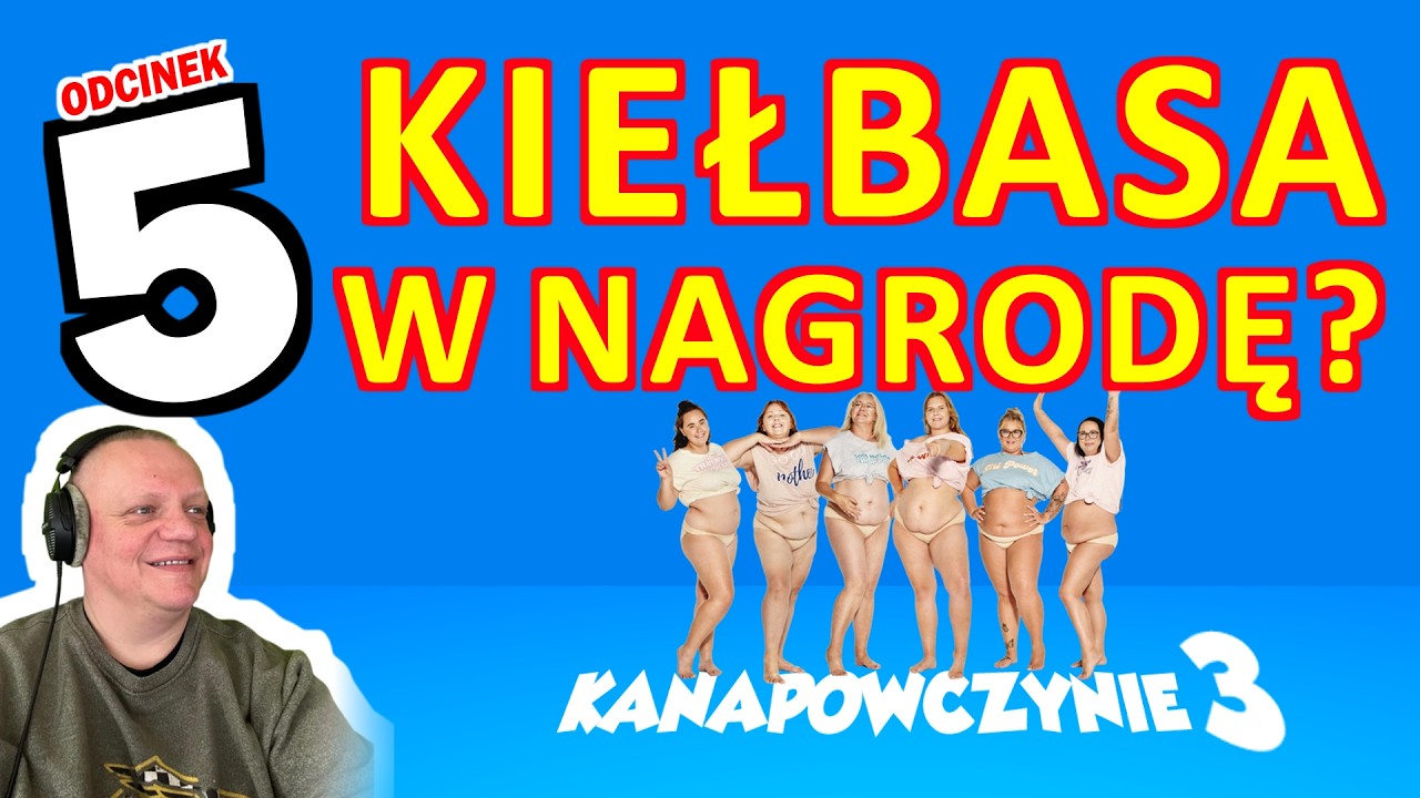 Kanapowczynie 2026 odc. 5 - Kiełbasa w nagrodę?