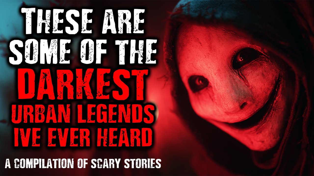 These Are Some of The Darkest Urban Legends I've Ever Heard | A Compilation of Scary Stories