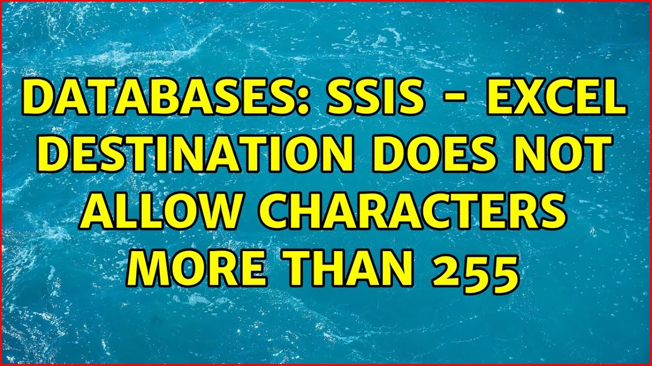 Databases: SSIS - Excel destination does not allow characters more than 255 (2 Solutions!!)