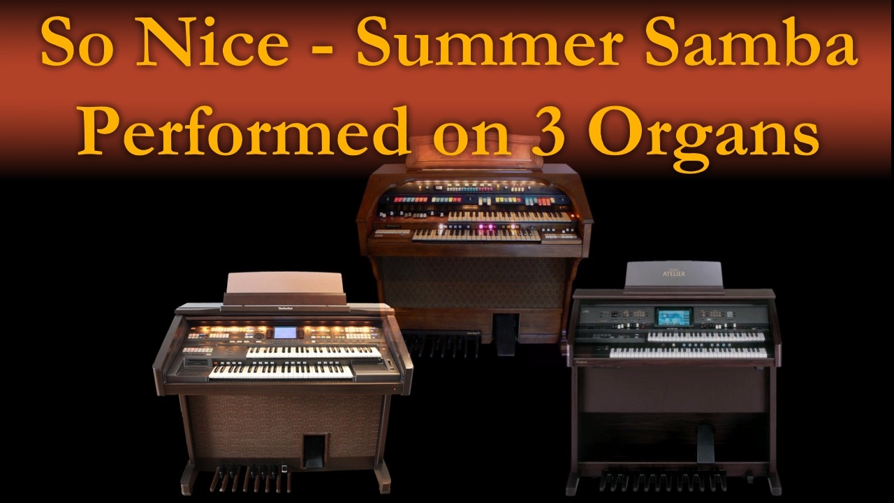 So nice - Summer Samba - played on 3 organs - Roland AT500 - Hammond Aurora Classic - Technics GA3