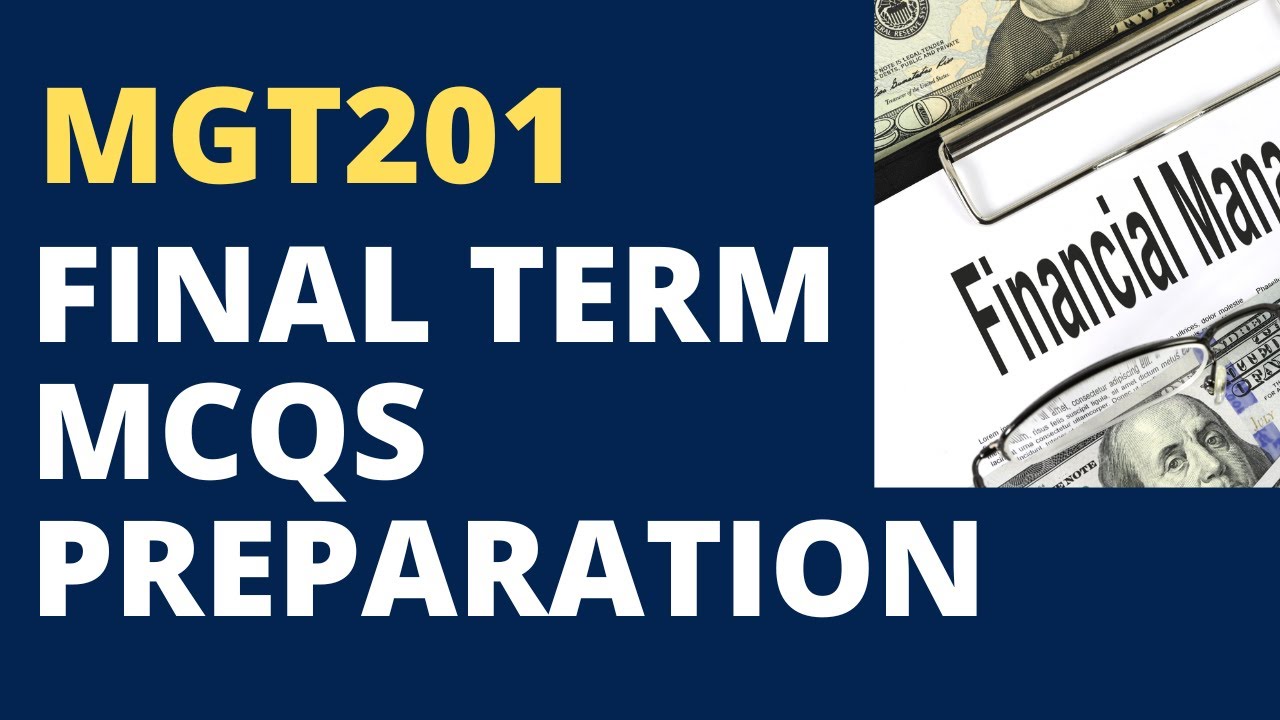MGT201 FINAL TERM PREPARATION SOLVED MCQS